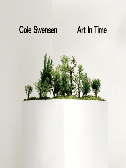 Title details for Art in Time by Cole Swensen - Available